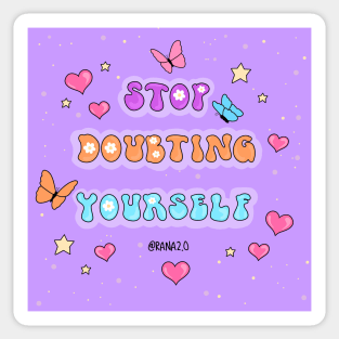 Stop doubting yourself Sticker